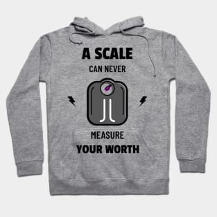 A scale can never measure your worth Hoodie